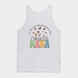 Love Them Raise Them Kind Watch Them Wildflower Groovy Gift For Women Mother day Tank Top